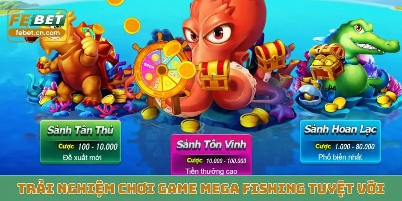 Trải nghiệm chơi game Mega Fishing tuyệt vời